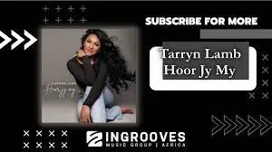 Tarryn Lamb – Hoor Jy My