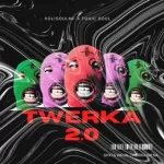 XoliSoulMF X Toxic Soul – Twerka 2.0