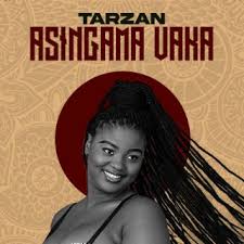 Song: asingama vaka - tarzan