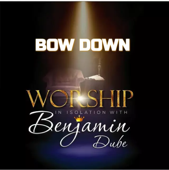 Bow Down and Worship - Benjamin Dube