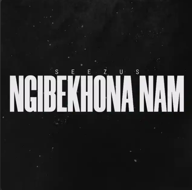 SeeZus Beats – Ngibekhona Nam