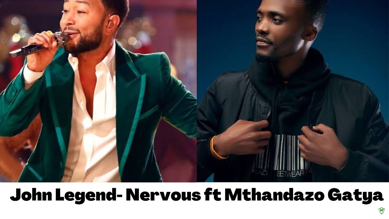 John Legend – Nervous ft. Mthandazo Gatya