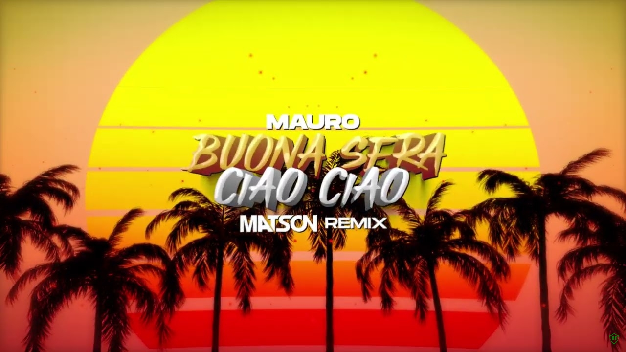 Mauro - Buona Sera Ciao Ciao Matson (Remix)