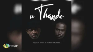 Vico Da Sporo – Uthando Ft. Brandon Dhludhlu