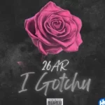 26AR – I Gotchu