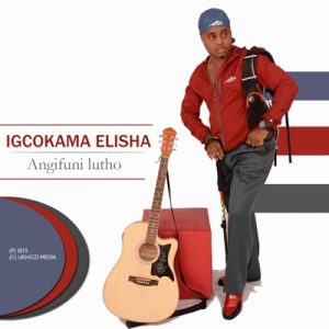 Igcokama Elisha - Ingolovane