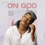 Bee Cee ‘Moh – On God