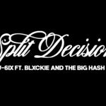 J-6ix “Split Decision”