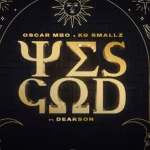 Oscar Mbo, KG Smallz, Mörda, Thakzin, & Mhaw Keys “Yes God (feat. Dearson) – Mörda, Thakzin, Mhaw Keys Remix”