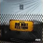 Chustar – Do Not Disturb Ft. General C’mamane