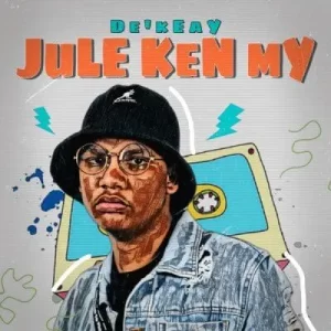 De’KeaY – Jule Ken My