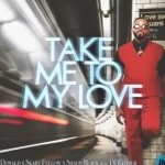 Donald – Take Me To My Love ft Skary Fellow, Shaun Black & DJ Khyber