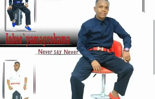 ALBUM: Inkos’yamagcokama – Never Say Never