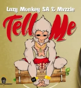 Lazy Monkey SA & Mvzzle – Tell Me