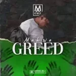 Makwa – Greed