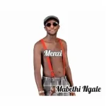 EP: Menzi – Mabethi Ngale