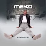 menzi – Sekuyavuka Ft. Ntencane