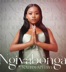 Naledi Aphiwe – Ngiyabonga