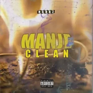 Ngobz – Manje Clean (To Nandipha 808, Tyler ICU, Mellow & Sleazy)