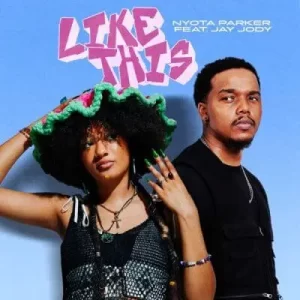 Nyota Parker – LIKE THIS Ft. Jay Jody