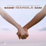 Shuga Cane – Bamb’Isandla sam ft. NtoMusica