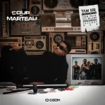 Tam Sir – Coup du Marteau Ft. Team Paiya, Ste Milano, Renard Barakissa & Tazeboy