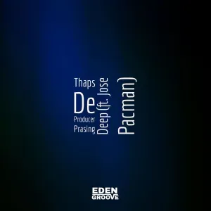 EP: Thaps De Producer – Prasing Deep