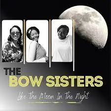 The Bow Sisters – Like Moon in the Night