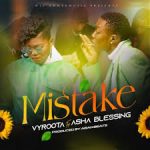 Asha Blessings Ft. Vyroota – Mistake