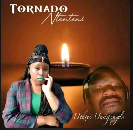 Tornado Ntenteni – UTHIXO UNDIJONGILE