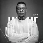 Lulo – Uluxolo Ft. Casper Esau