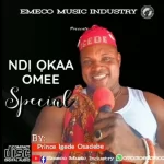 Prince Igede Osadebe – Ndi Okaa Omee Special