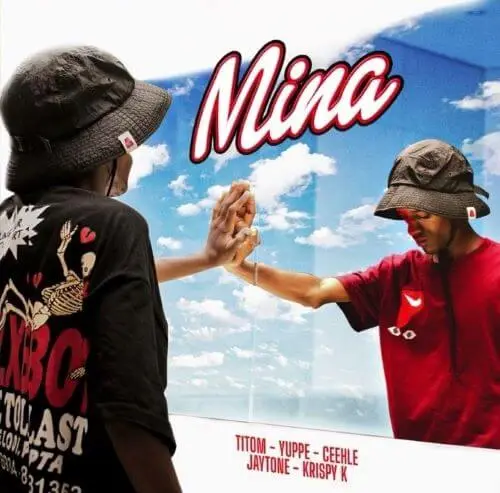 TITOM & YUPPE – MINA FT. CEEHLE, JAYTONE & KRISPY K