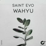 Saint Evo – Wahyu (Original Mix)