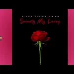 Dj Abza – Sweety My Lovey ft Bayor 97 & Blood