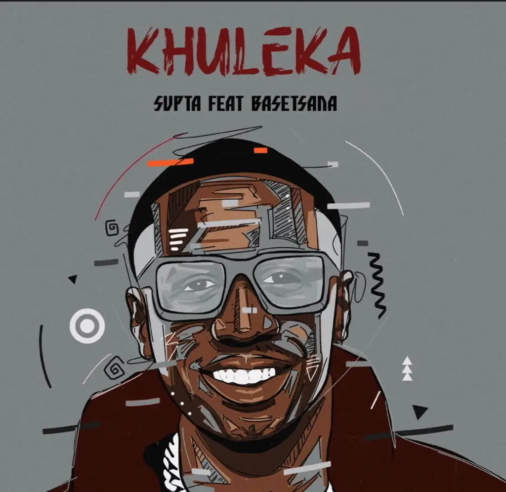 Supta – Khuleka Ft. Basetsana