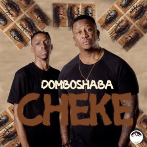 Domboshaba - Cheke (Rodney SA & DJ Fresh (SA) Remix)