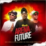 Arena Future – Oska Minda Ka Borena & CK the DJ