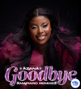 Azana – Goodbye (Soul Jam Remix) ft Soul Jam