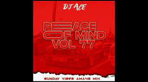 DJ Ace – Peace of Mind Vol 77 (Sunday Vibes Slow Jam Mix)