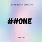 Djy School Boy & Stebas707 – ##One [Main Mix]