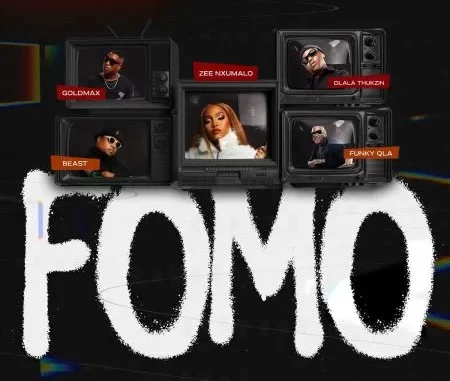 Goldmax, Dlala Thukzin & Funky Qla – FOMO ft. Zee Nxumalo & Beast RSA