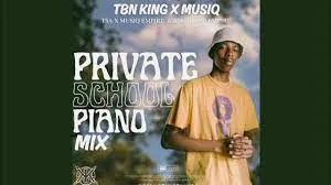 TBN KING X MUSIQ – PRIVATE SCHOOL PIANO MIX | S2 – EP7