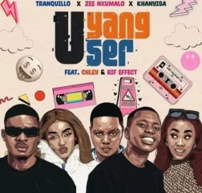 Tranquillo, Zee Nxumalo & Khanyisa ft Chley & Rif effect – Uyang’ User