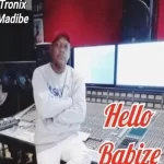 Tronix Madibe – Hello Pilelo